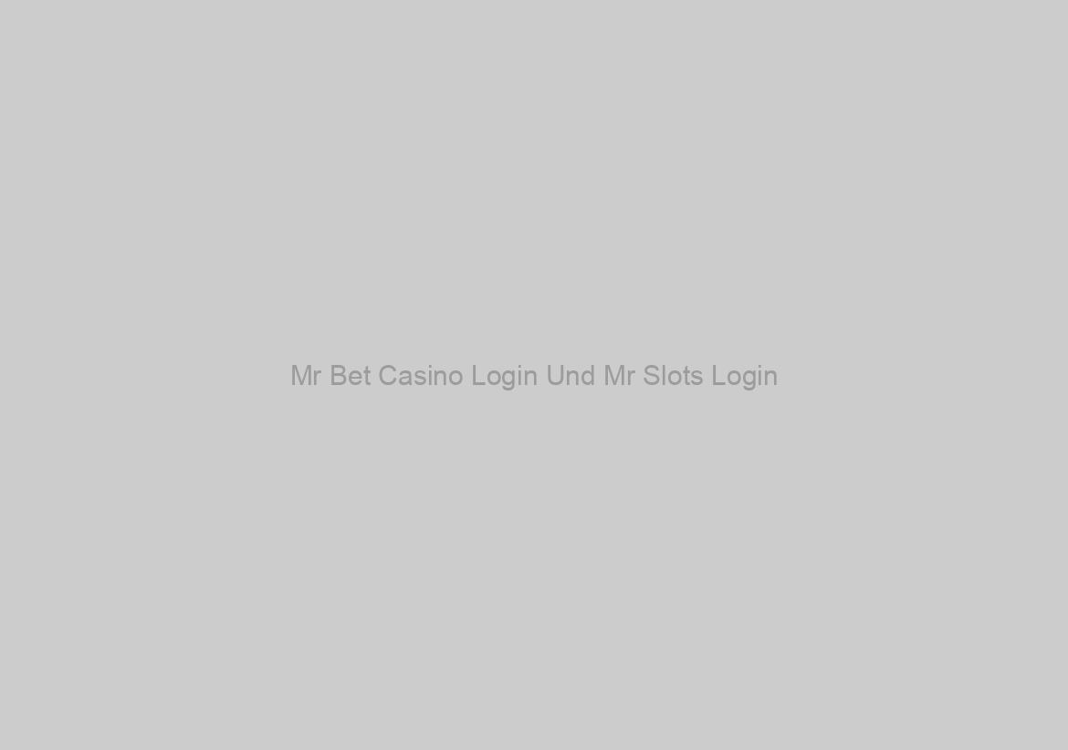 Mr Bet Casino Login Und Mr Slots Login